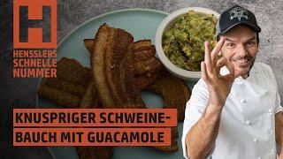 Schnelles Knuspriger Schweinebauch mit Guacamole Rezept von Steffen Henssler