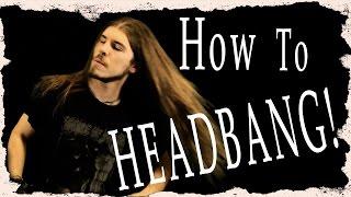 How to HEADBANG! Headbang Tutorial - 25 Ways! Metal für alle#5