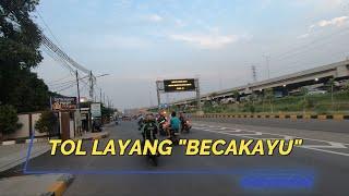 AKHIRNYA... TOL LAYANG "BECAKAYU"  Sudah Mau Rampung