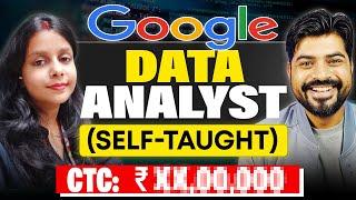 Self Taught with 2 years Career Gap became Data Analyst @ Google 