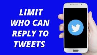 How to LIMIT Who Can Reply To Your Tweets (Easy) 2021
