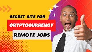 Secret site for Cryptocurrency Jobs Remote | Sure Way to Build A Career Online