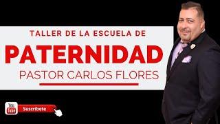 Principios de paternidad ( Profeta Carlos Flores )