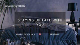 ASMR: staying up late with you