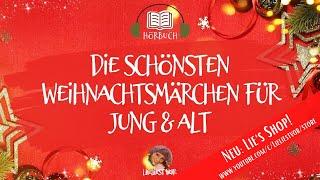 Die schönsten Weihnachtsmärchen für Jung und Alt (Hörbuch zum Einschlafen)