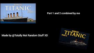Roblox Titanic Full Movie (READ DESC)
