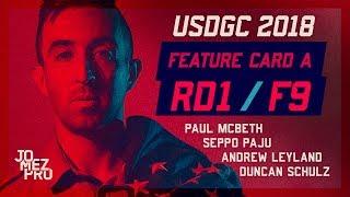 2018 USDGC | Feature Card A | R1F9 | McBeth, Paju, Leyland, Schulz