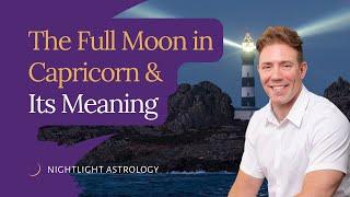 The Full Moon in Capricorn and Its Meaning