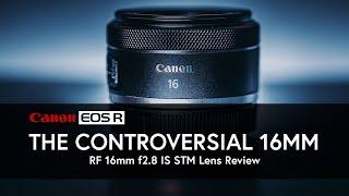 The Controversial RF 16mm f2.8 STM Lens Review | EOS R6