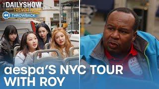 K-pop Group aespa Tours the Big Apple with Roy Wood Jr. | The Daily Show