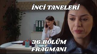 İnci Taneleri 36.Bölüm Fragmanı/Piraye, Azem’e Açılıyor mu?