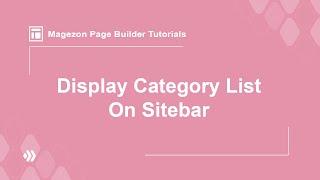 How to Display Category List on Sidebar in Magento 2 | Magezon Page Builder Tutorial