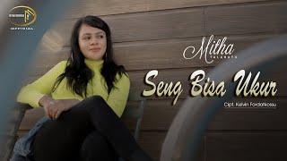 MITHA TALAHATU Ft. MCP Sysilia RML - Seng Bisa Ukur (Official Music Video)