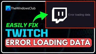 How to Fix Twitch Error Loading Data?
