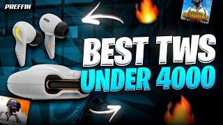 Best Earbuds under 4000 | Best Tws under 4000 for Gaming | Tws under 4000