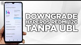 Cara Downgrade & Unbrick HyperOS Redmi 12C Tanpa UBL - Support Untuk Semua Versi HyperOS dan MIUI!