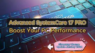 Optimize Your PC Performance with Advanced SystemCare 17 PRO! 
