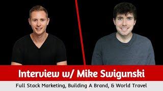 Mike Swigunski: Full Stack Marketing, Building A Brand, & World Travel | BrandBuilders Show