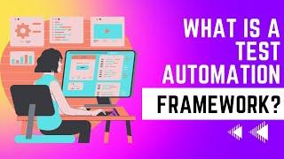 What is a Test Automation Framework? | Best Practices | Insightful Talk