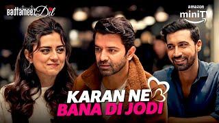 When Your Best Friend Becomes Matchmaker ft. Barun Sobti | Badtameez Dil | Amazon miniTV