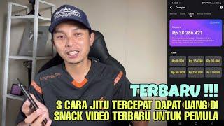 3 Cara Cepat dapat Uang dari Snack Video Terbaru untuk Pemula