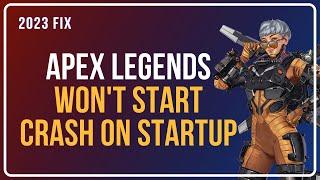 How To Fix Apex Legends Crash on Startup | Apex Legends Won't Start [7 FIXES]
