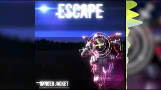 Danger Jacket - Escape