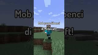 Mob Yang Dibenci di Minecraft