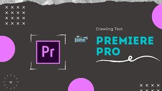 Crawling Text - Adobe Premiere Pro CC Series - 17