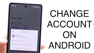 How To Change Google Account On ANY Android! (2023)