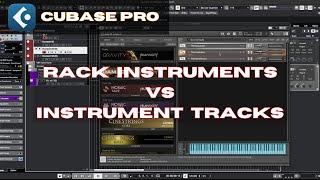 CUBASE PRO:  Rack Instruments VS Instrument Tracks 