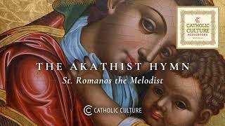 St. Romanos the Melodist - The Akathist Hymn | Catholic Culture Audiobooks