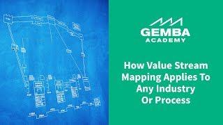 Learn How Value Stream Mapping Applies to Any Industry or Process