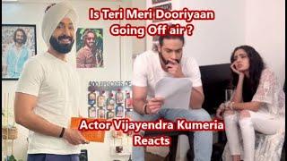 Teri Meri Doriyaann going Off-air ? Actor Vijayendra Kumeria Reacts to New Storyline, wrap-up news