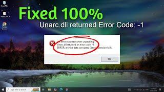 [Fix] - Unarc.dll Returned an Error Code: -1 | Error Occured When Unpacking