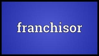 Franchisor Meaning