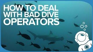 How To Deal With Bad Dive Operators