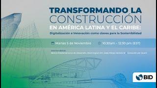 Transformando la construcción en LAC: Digitalización e Innovación como claves para la sostenibilidad