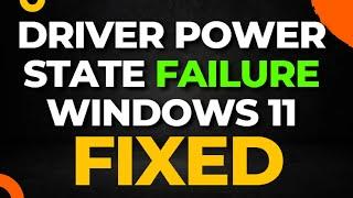 Driver Power State Failure Windows 11