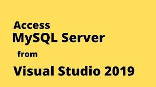 Connecting MySQL to Visual Studio 2019