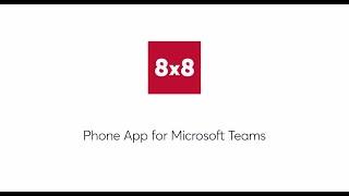 8x8 Phone App for Microsoft Teams (Quick Demo)