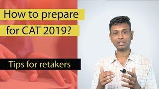 CAT 2019 | Preparation strategy for students retaking CAT | How to prepare if you're repeating CAT?