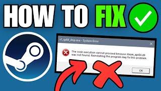 FIX The Code Execution Cannot Proceed Because Steam_api64.dll Not Found