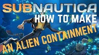 Subnautica Crafting | How To Make An Alien Containment