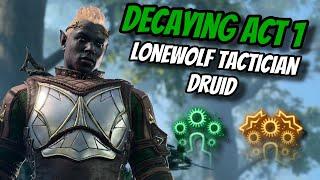 Decaying Act 1 as a LONEWOLF Druid! - Baldur's Gate 3