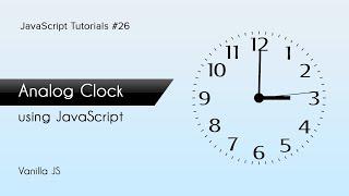 Analog Clock in JS | JavaScript Tutorials | Web Development Tutorials