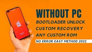 Without PC - Install Custom roms | Custom Recovery & Unlock the Bootloader️Easy Tutorial 2022