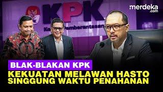 Blak-blakan KPK, Rahasia Kekuatan Melawan Hasto PDIP Singgung Soal Waktu Penahanan