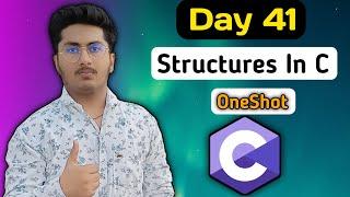 Structures One shot In C Programming Language - C Tutorial in Hindi #41