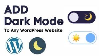 How To Add Dark Mode To WordPress Website | Add Night Mode To WordPress Website